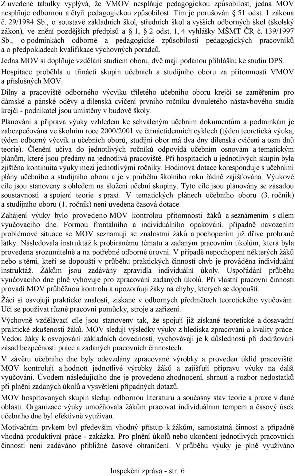 , o podmínkách odborné a pedagogické způsobilosti pedagogických pracovníků a o předpokladech kvalifikace výchovných poradců.