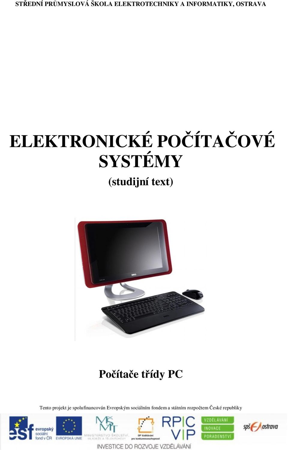 Počítače třídy PC Tento projekt je spolufinancován