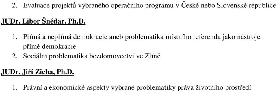 Přímá a nepřímá demokracie aneb problematika místního referenda jako nástroje přímé