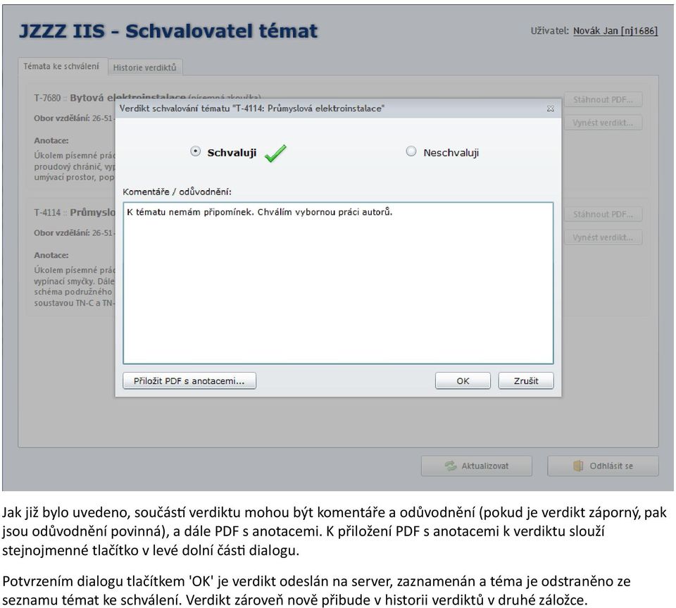 K přiložení PDF s anotacemi k verdiktu slouží stejnojmenné tlačítko v levé dolní čás dialogu.