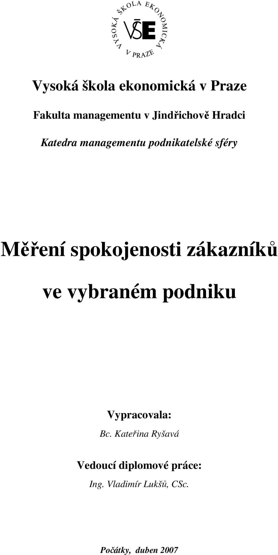 zákazníků ve vybraném podniku Vypracovala: Bc.