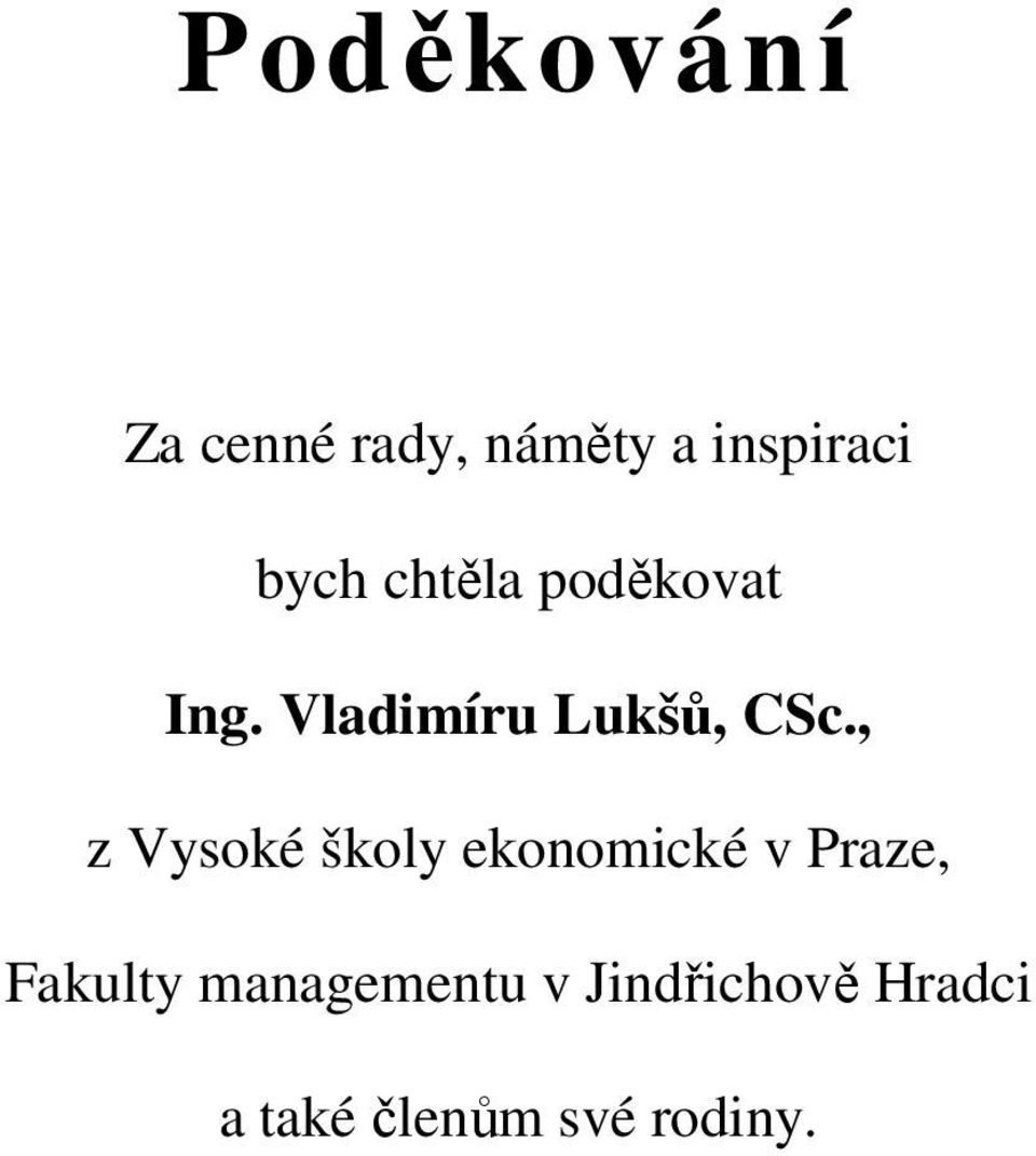 , z Vysoké školy ekonomické v Praze, Fakulty