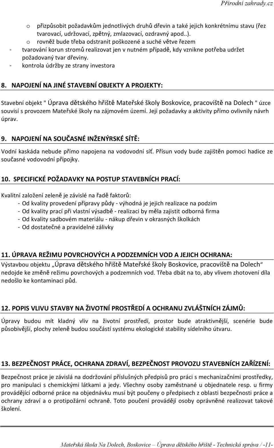 kontrola údr by ze strany investora o 8.