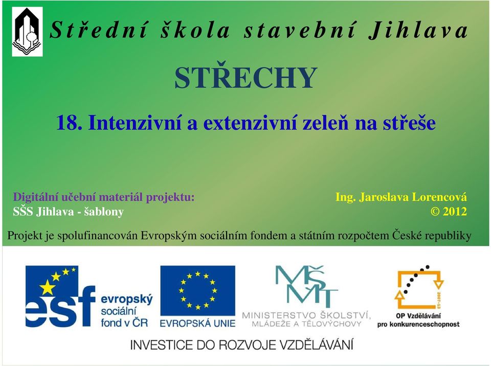 projektu: SŠS Jihlava - šablony Ing.