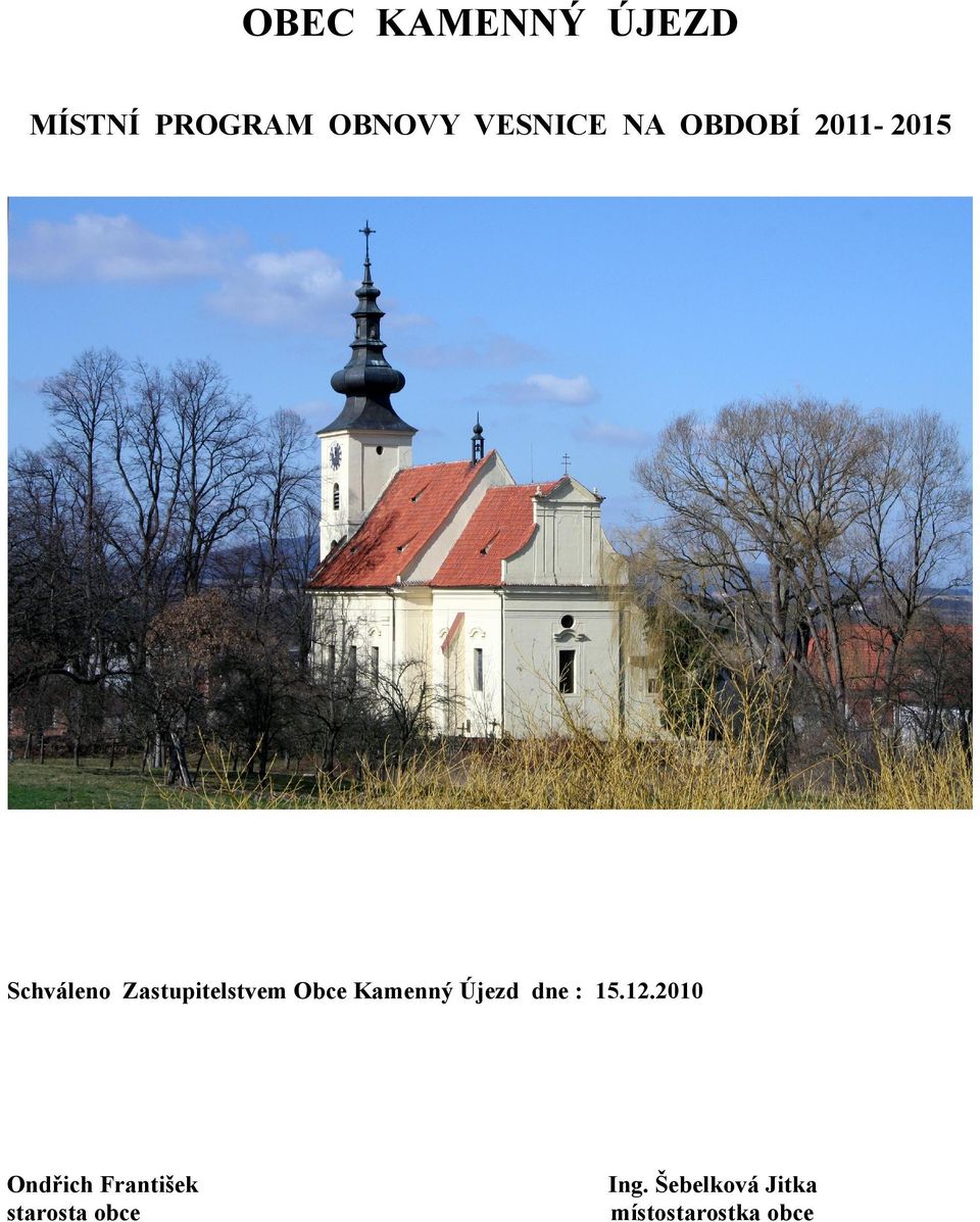Obce Kamenný Újezd dne : 112010 Ondřich František