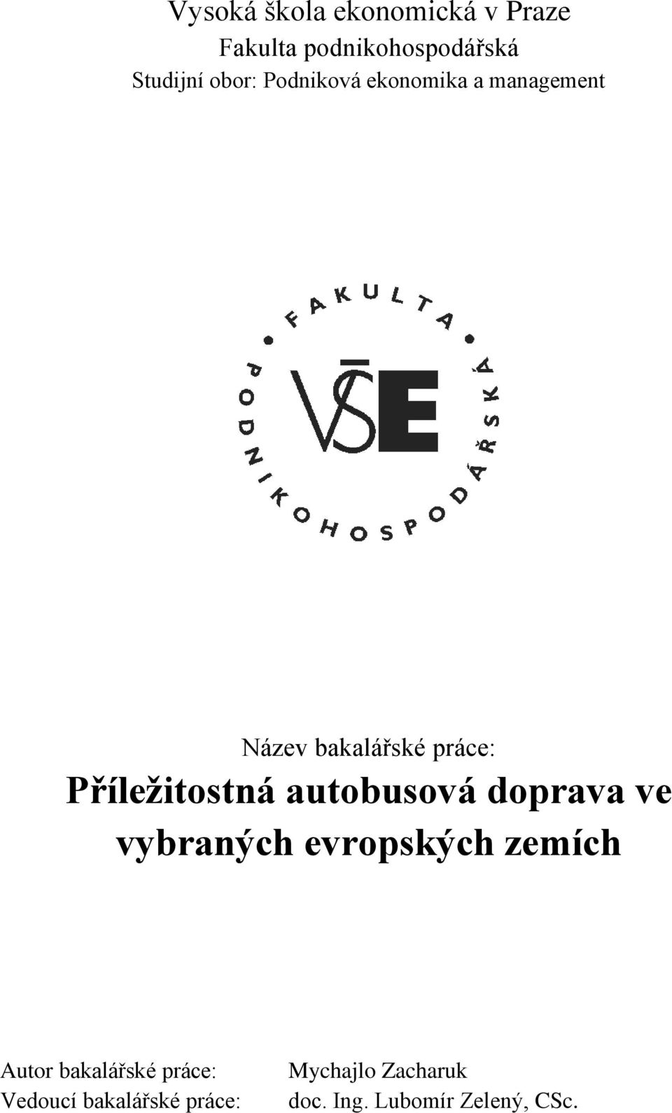 autobusová doprava ve vybraných evropských zemích Autor bakalářské práce: