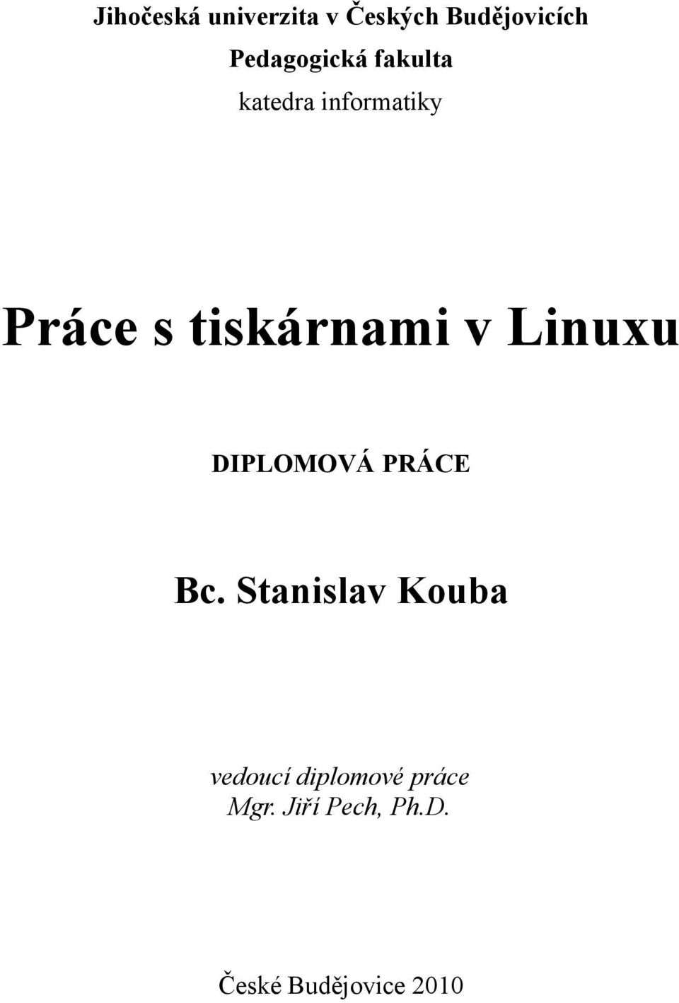 tiskárnami v Linuxu DIPLOMOVÁ PRÁCE Bc.