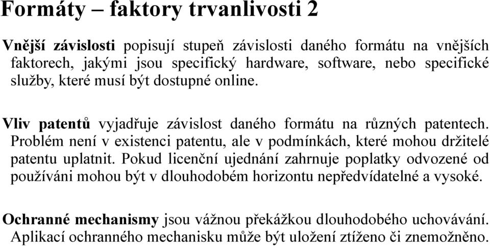 Problém není v existenci patentu, ale v podmínkách, které mohou držitelé patentu uplatnit.