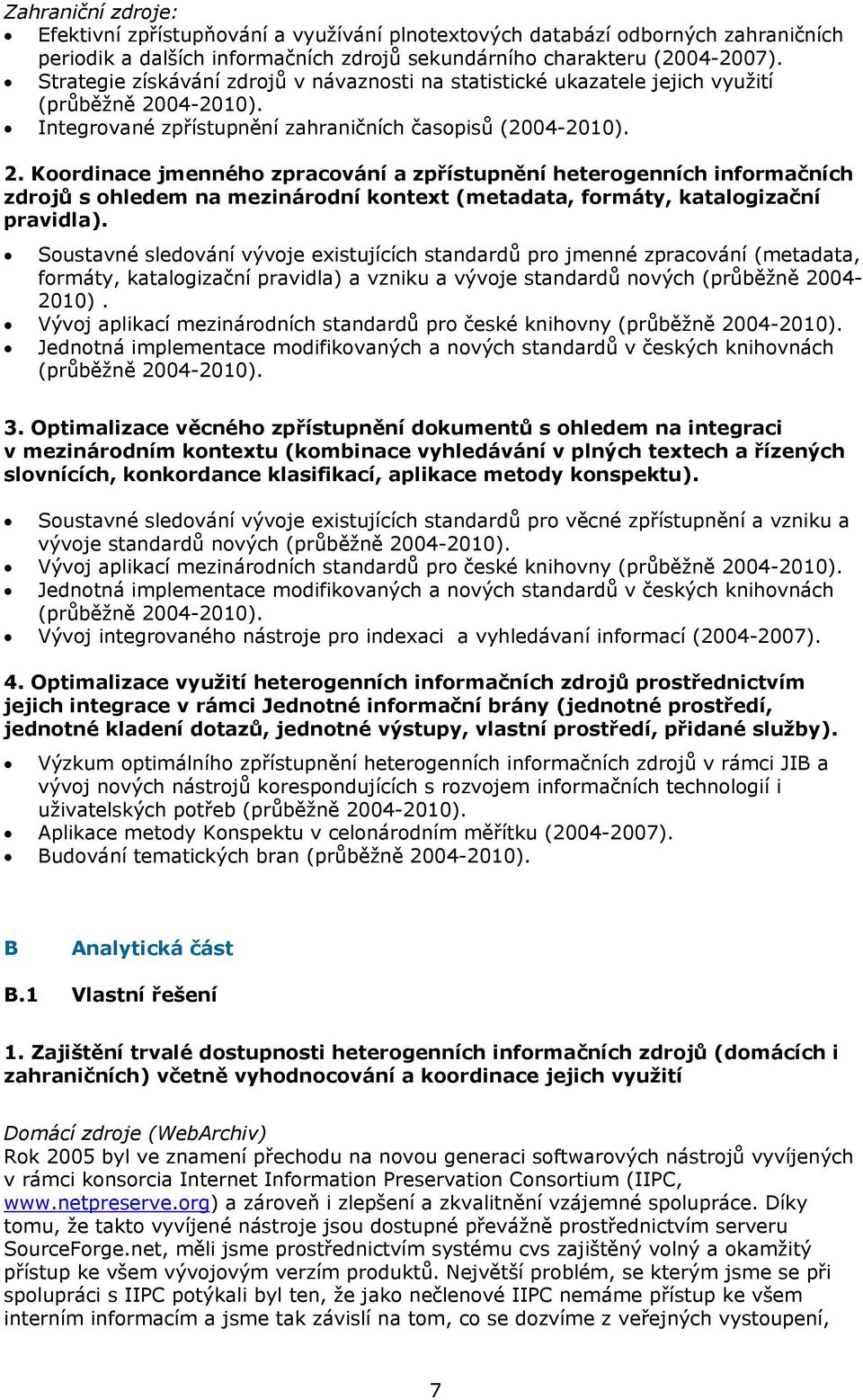 04-2010). Integrované zpřístupnění zahraničních časopisů (2004-2010). 2.