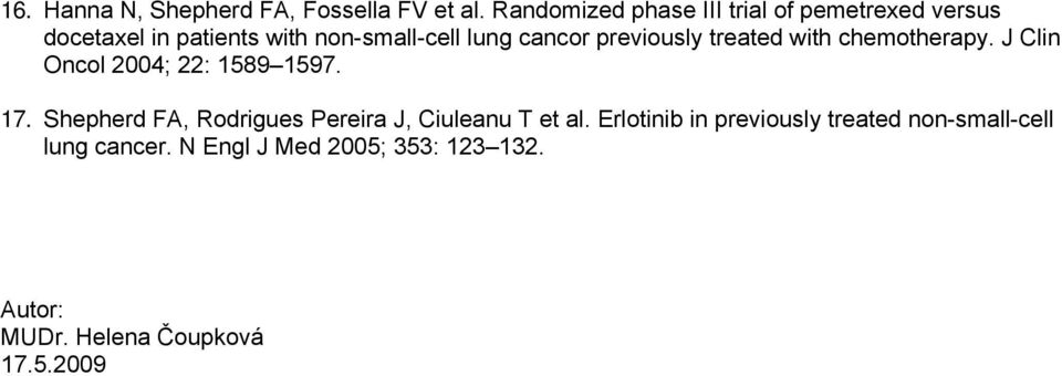 previously treated with chemotherapy. J Clin Oncol 2004; 22: 1589 1597. 17.