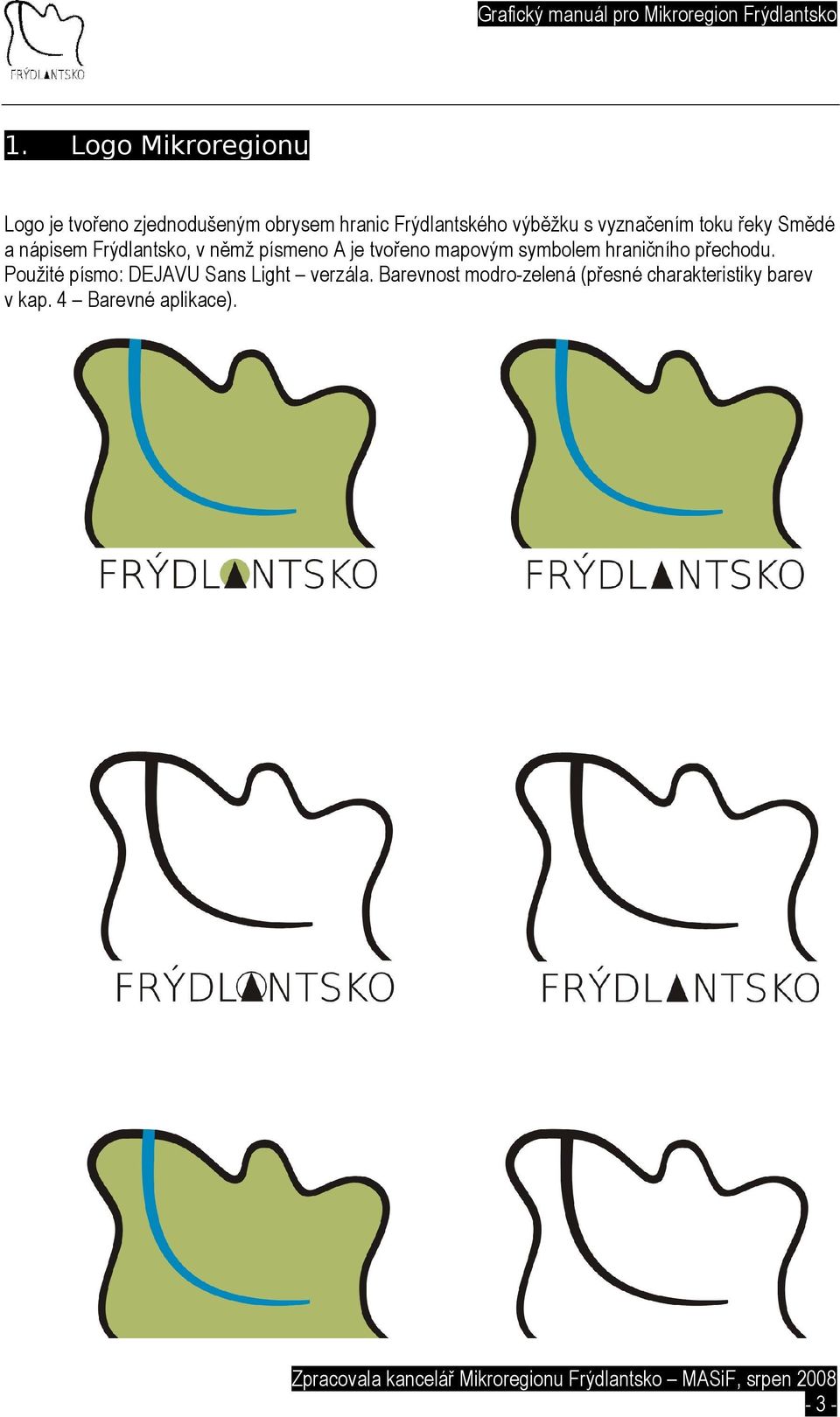 tvořeno mapovým symbolem hraničního přechodu.