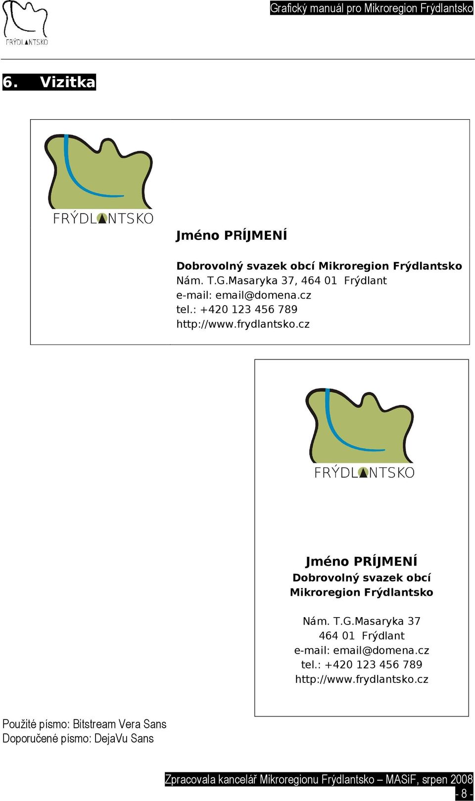 cz Jméno PRÍJMENÍ Dobrovolný svazek obcí Mikroregion Frýdlantsko Nám. T.G.