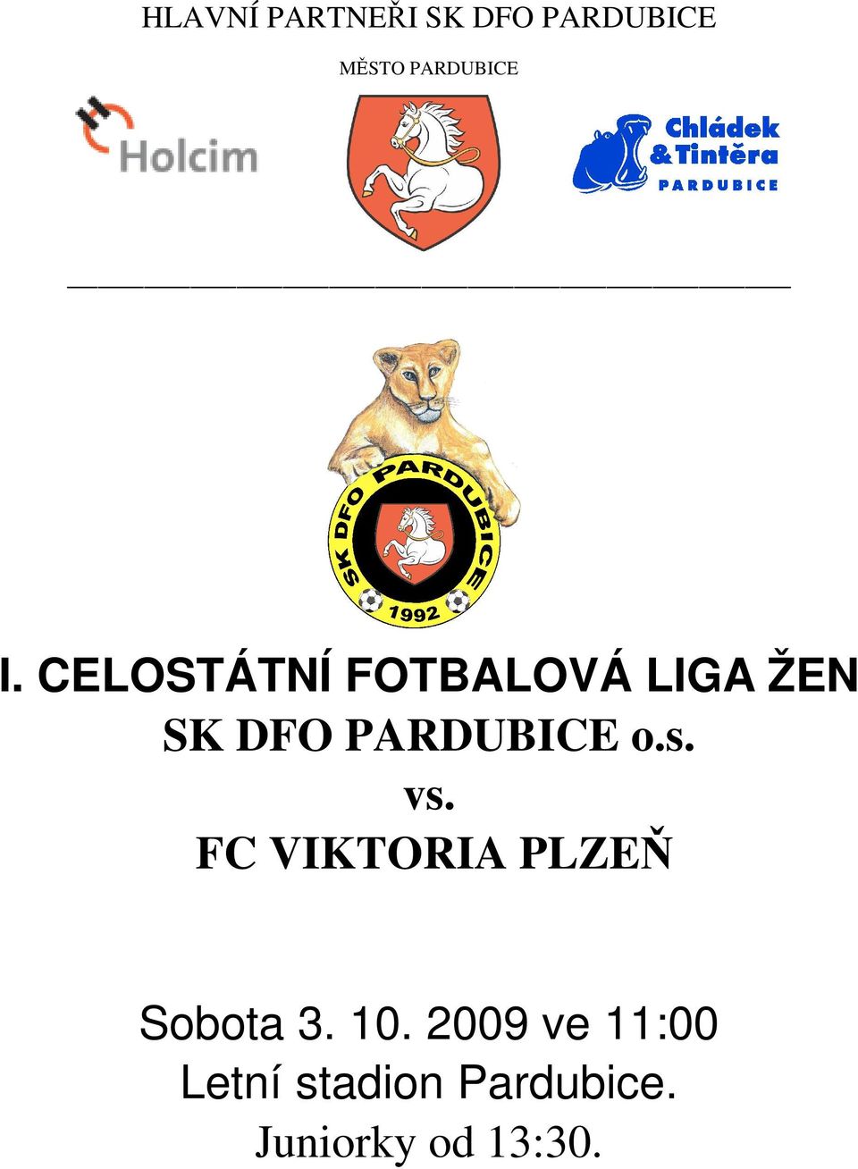 o.s. vs. FC VIKTORIA PLZEŇ Sobota 3. 10.