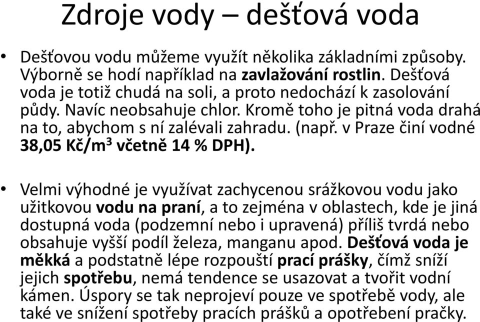 v Praze činí vodné 38,05 Kč/m 3 včetně 14 % DPH).