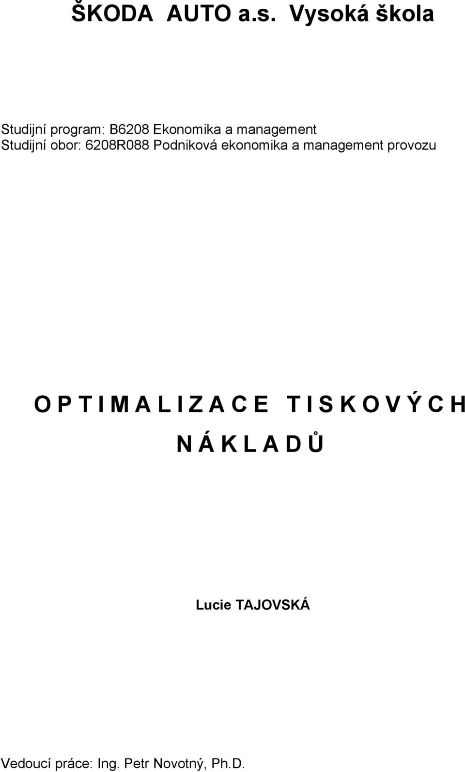 management Studijní obor: 6208R088 Podniková ekonomika a