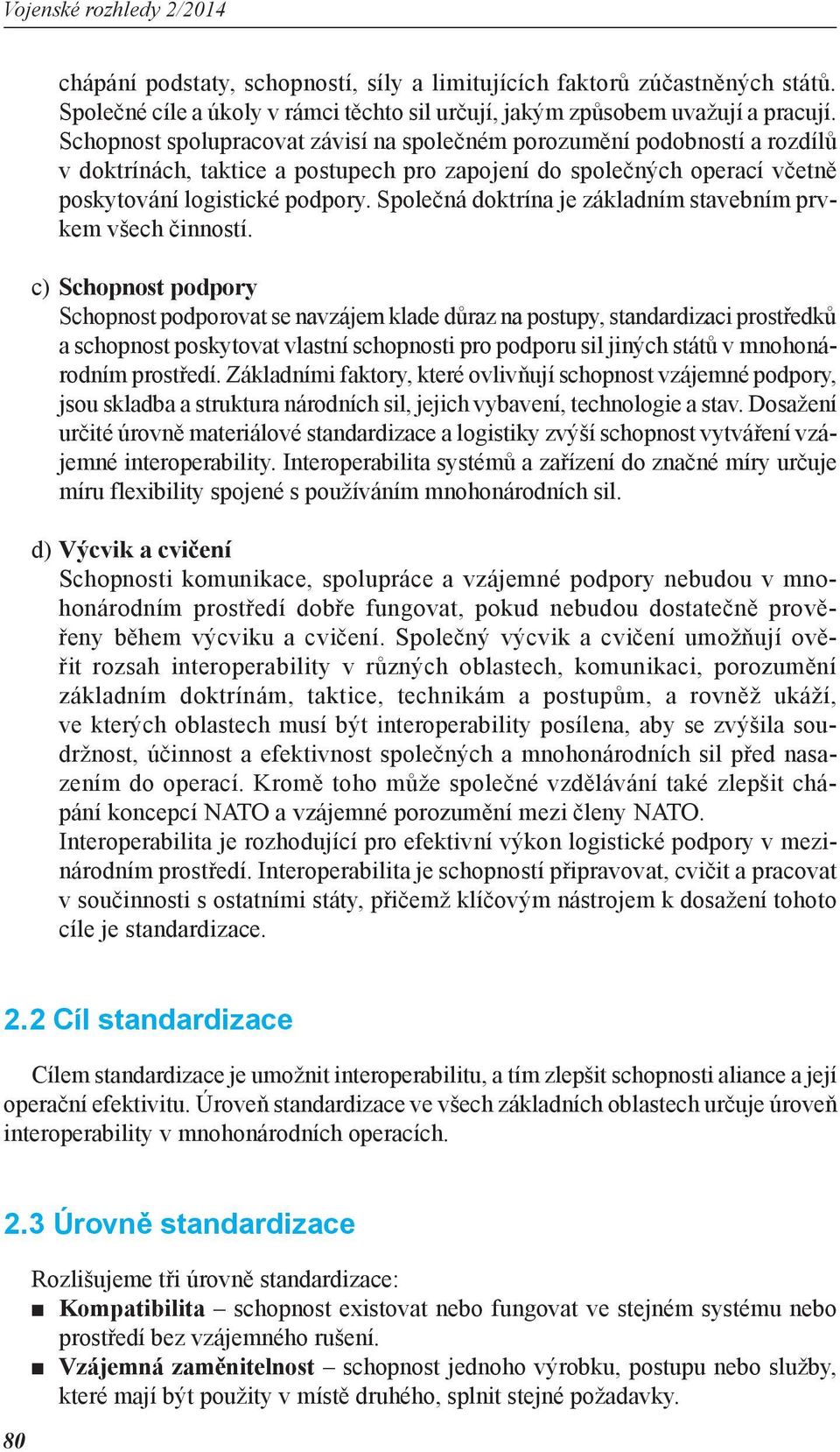 Společná doktrína je základním stavebním prvkem všech činností.