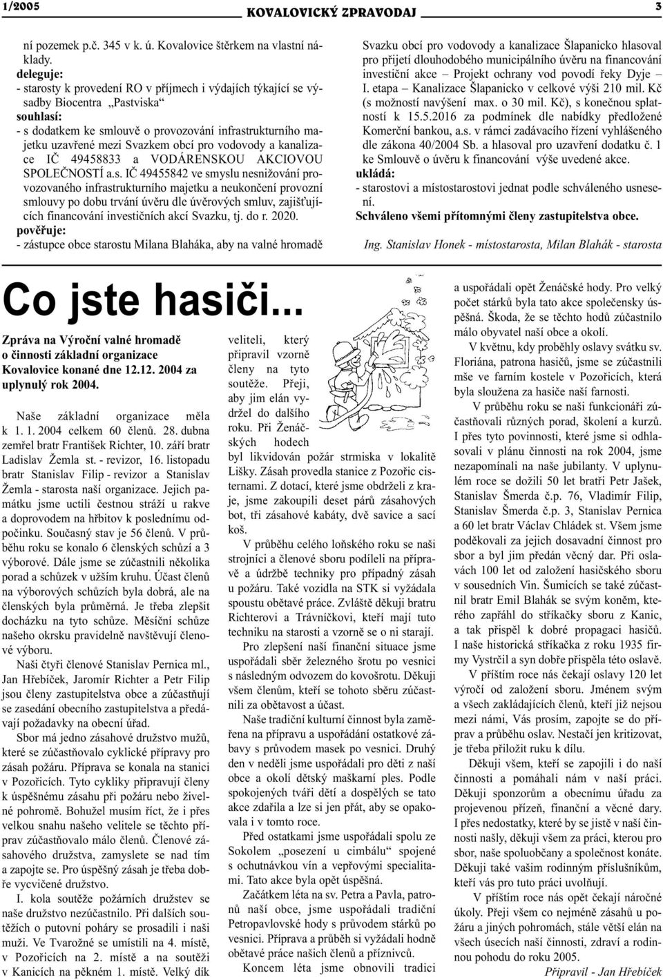 pro vodovody a kanalizace IÈ 49458833 a VODÁRENSKOU AKCIOVOU SPOLEÈNOSTÍ a.s.