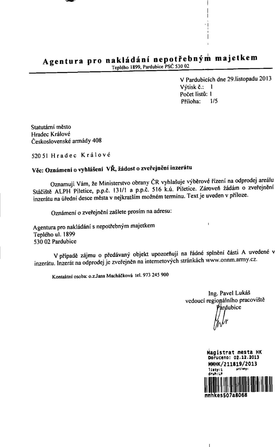 Ministerstvo obrany ČR vyhlašuje výběrové řízení na odprodej areálu Stáčiště ALPH Piletice, p.p.č. 131/1 a p.p.č. 516 k.ú. Pilelice.