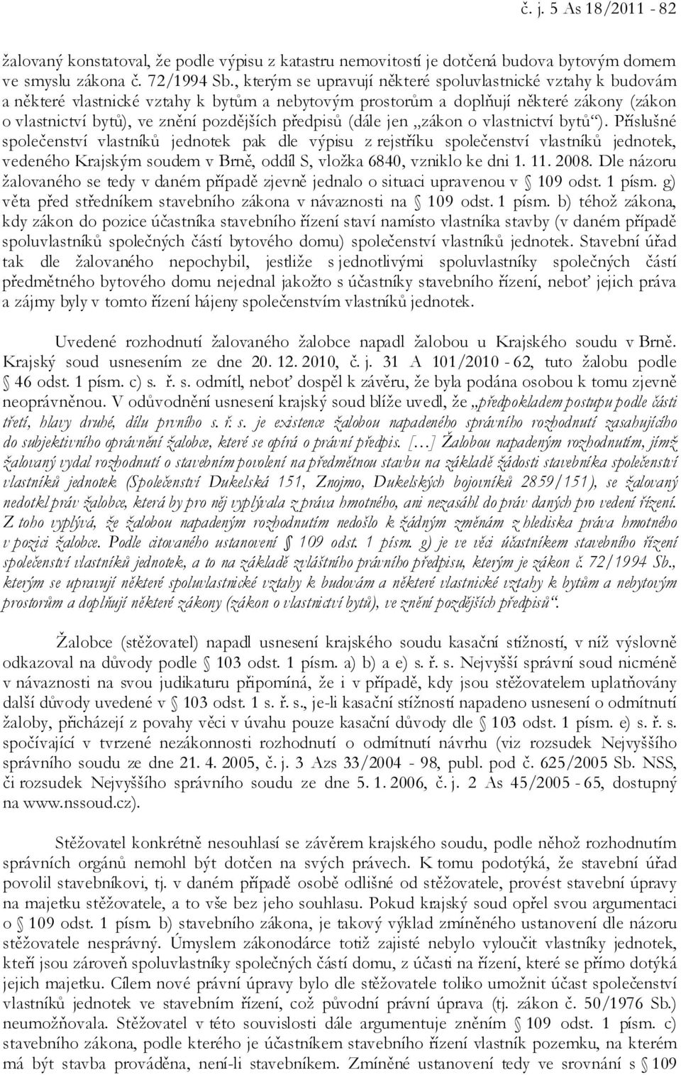 předpisů (dále jen zákon o vlastnictví bytů ).