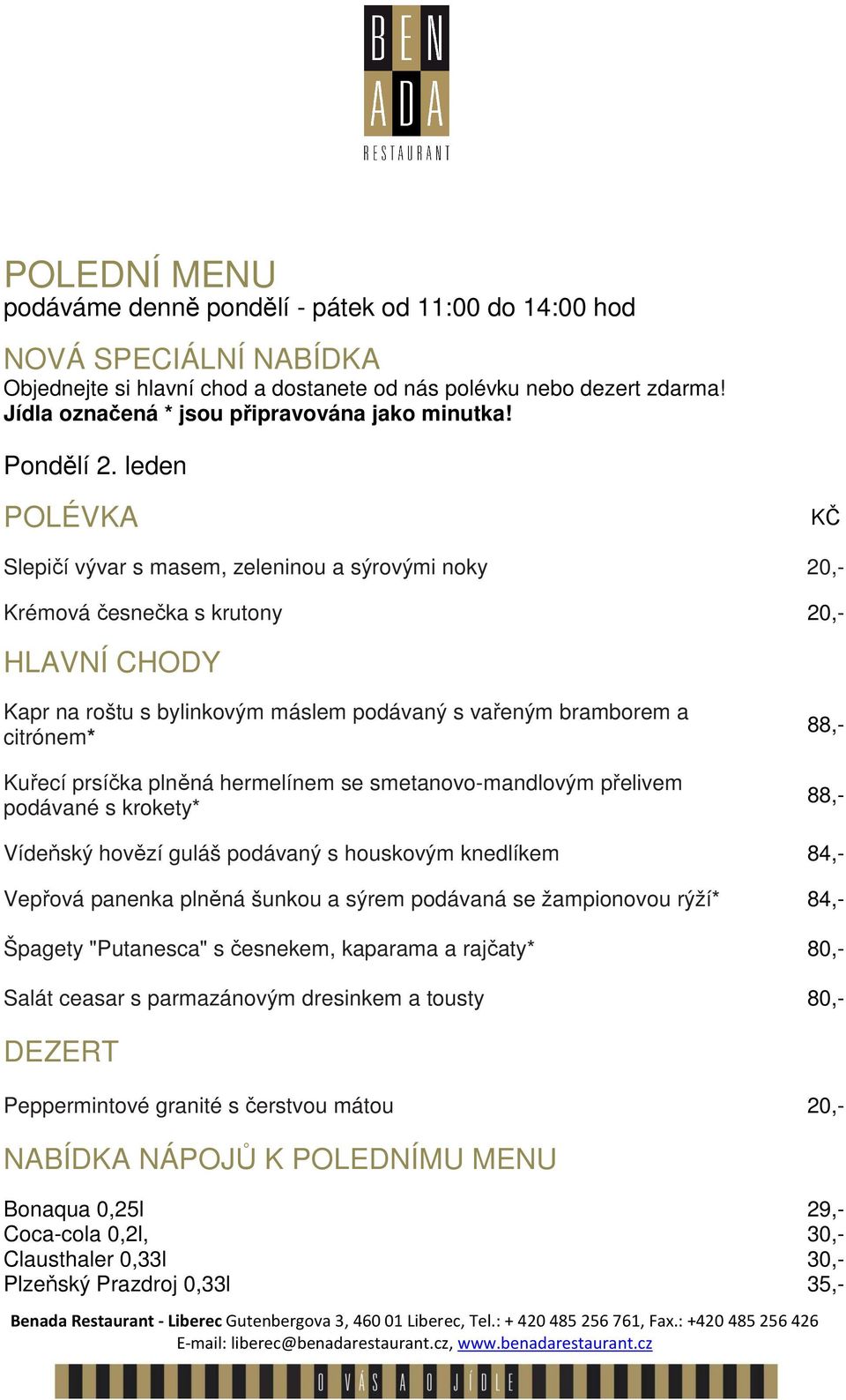 vařeným bramborem a citrónem* Kuřecí prsíčka plněná hermelínem se smetanovo-mandlovým přelivem podávané s krokety* Vídeňský hovězí guláš
