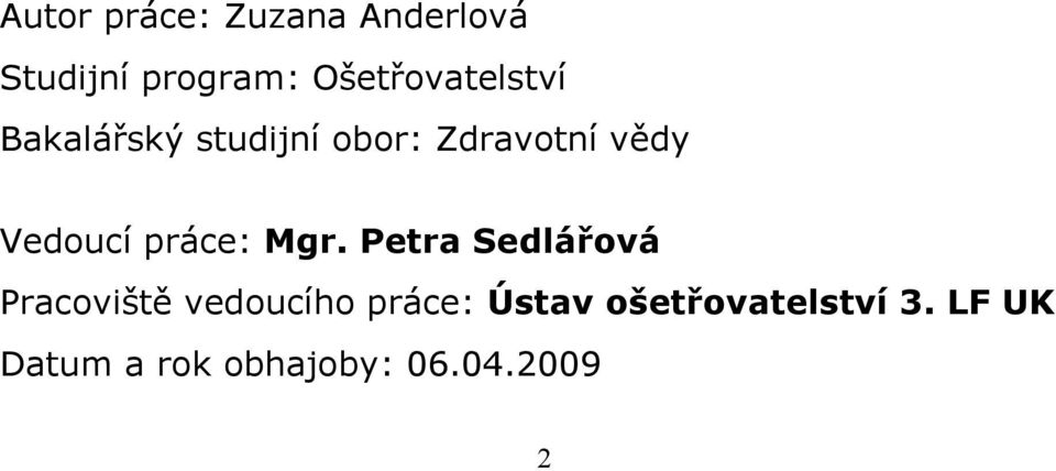 Vedoucí práce: Mgr.