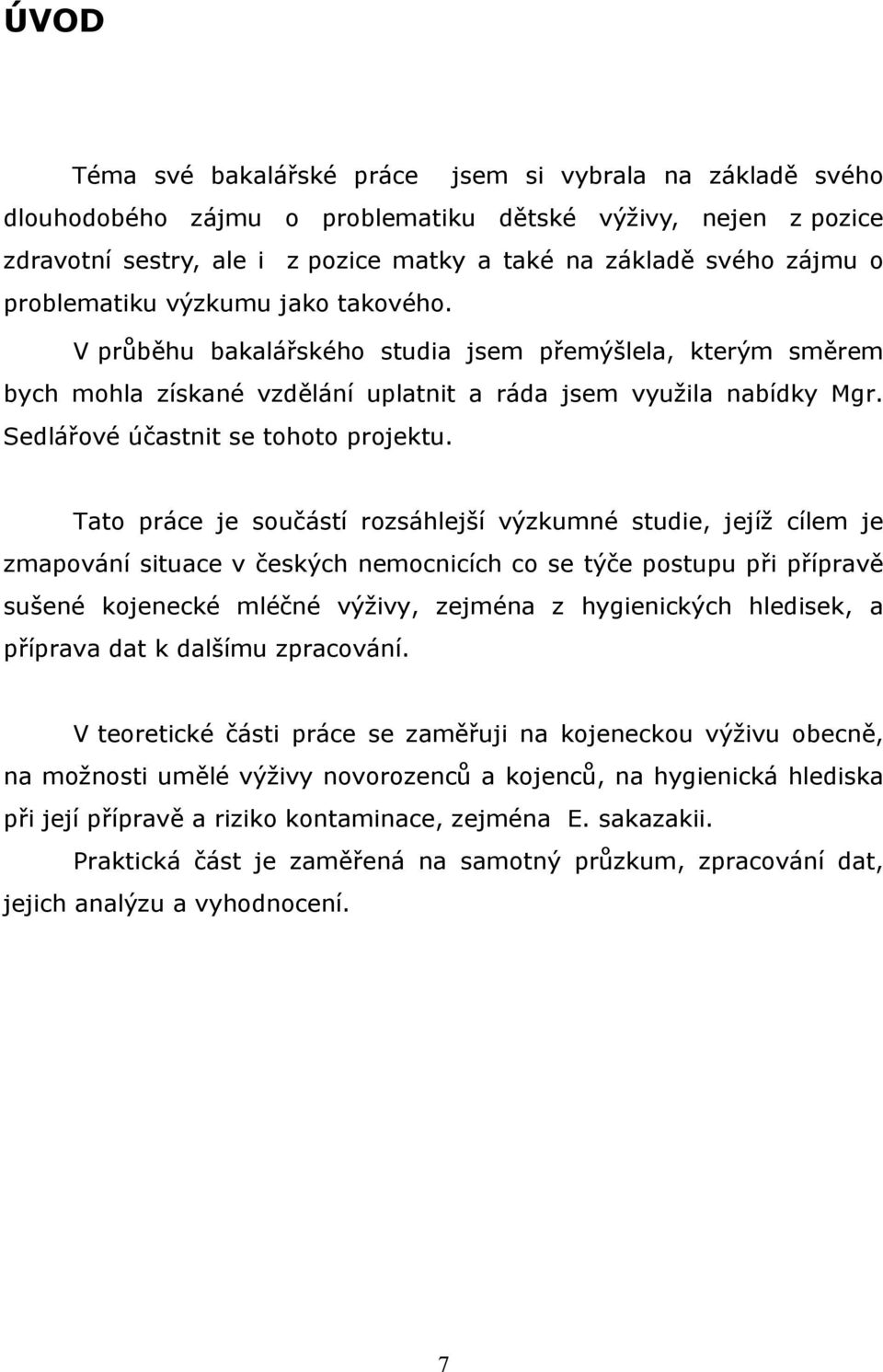 Sedlářové účastnit se tohoto projektu.