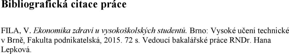 Brno: Vysoké učení technické v Brně, Fakulta