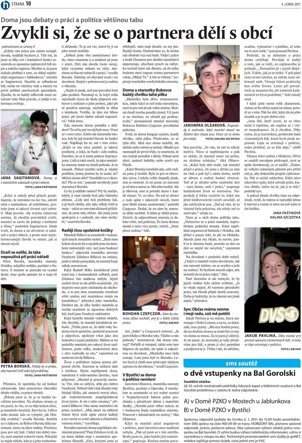 Myslím si, že jsem získala přehled o tom, co dělají nejrůznější organizace v Jablunkově, zmínila se Sagitariová.