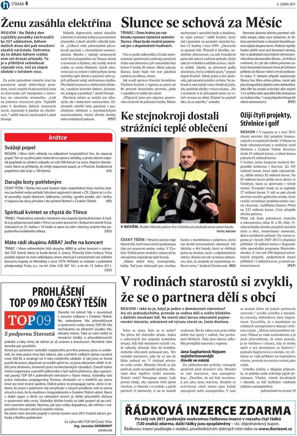 Za svým způsobem vánoční úraz lze považovat zásah elektrickým proudem, který utrpěla třiadvacetiletá žena na Karvinsku při manipulaci s žárovkou na vánočním stromečku.