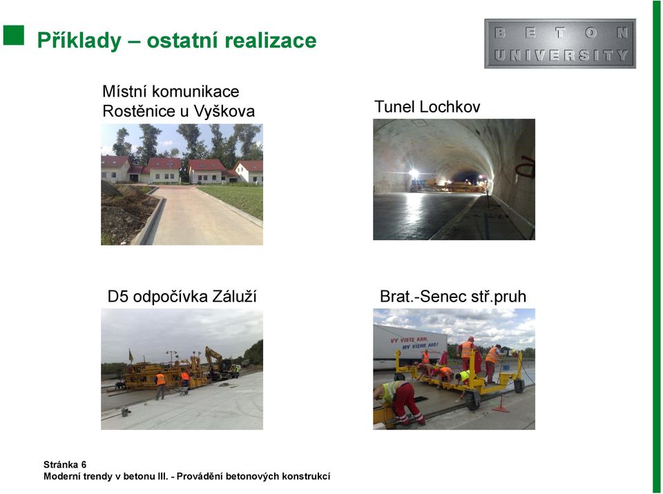 Vyškova Tunel Lochkov D5
