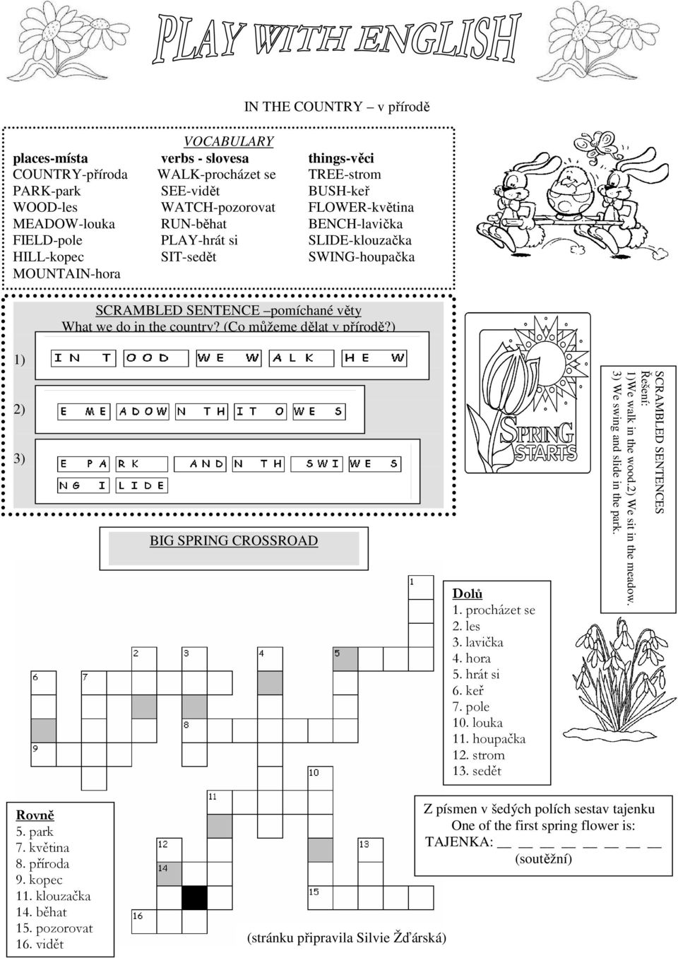 (Co můžeme dělat v přírodě?) 1) 2) 3) BIG SPRING CROSSROAD Dolů 1. procházet se 2. les 3. lavička 4. hora 5. hrát si 6. keř 7. pole 10. louka 11. houpačka 12. strom 13.