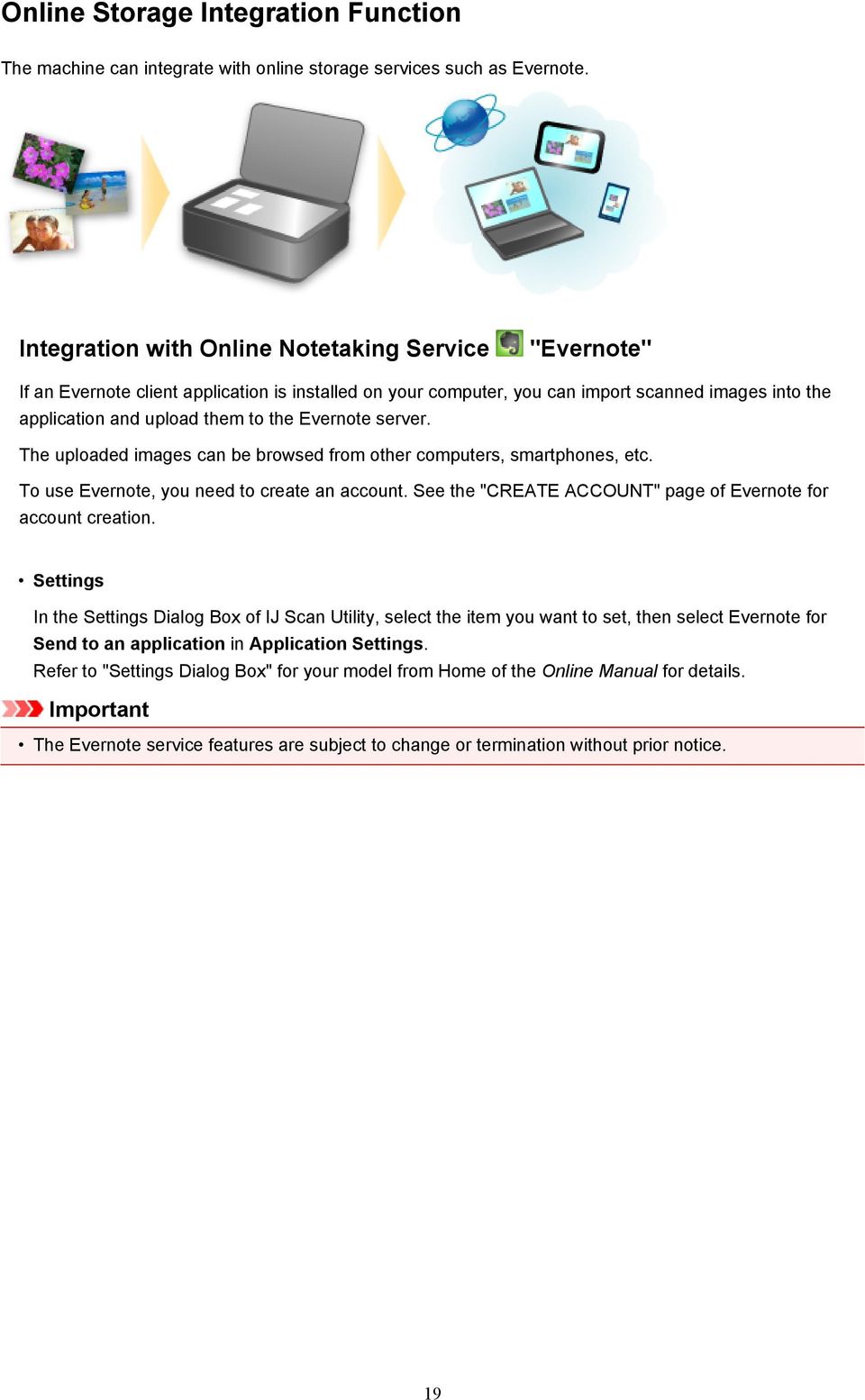 Evernote server. The uploaded images can be browsed from other computers, smartphones, etc. To use Evernote, you need to create an account.
