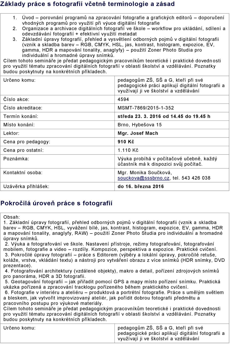 Organizace a archivace digitálních fotografií ve škole workflow pro ukládání, sdílení a odevzdávání fotografií + efektivní využití metadat 3.
