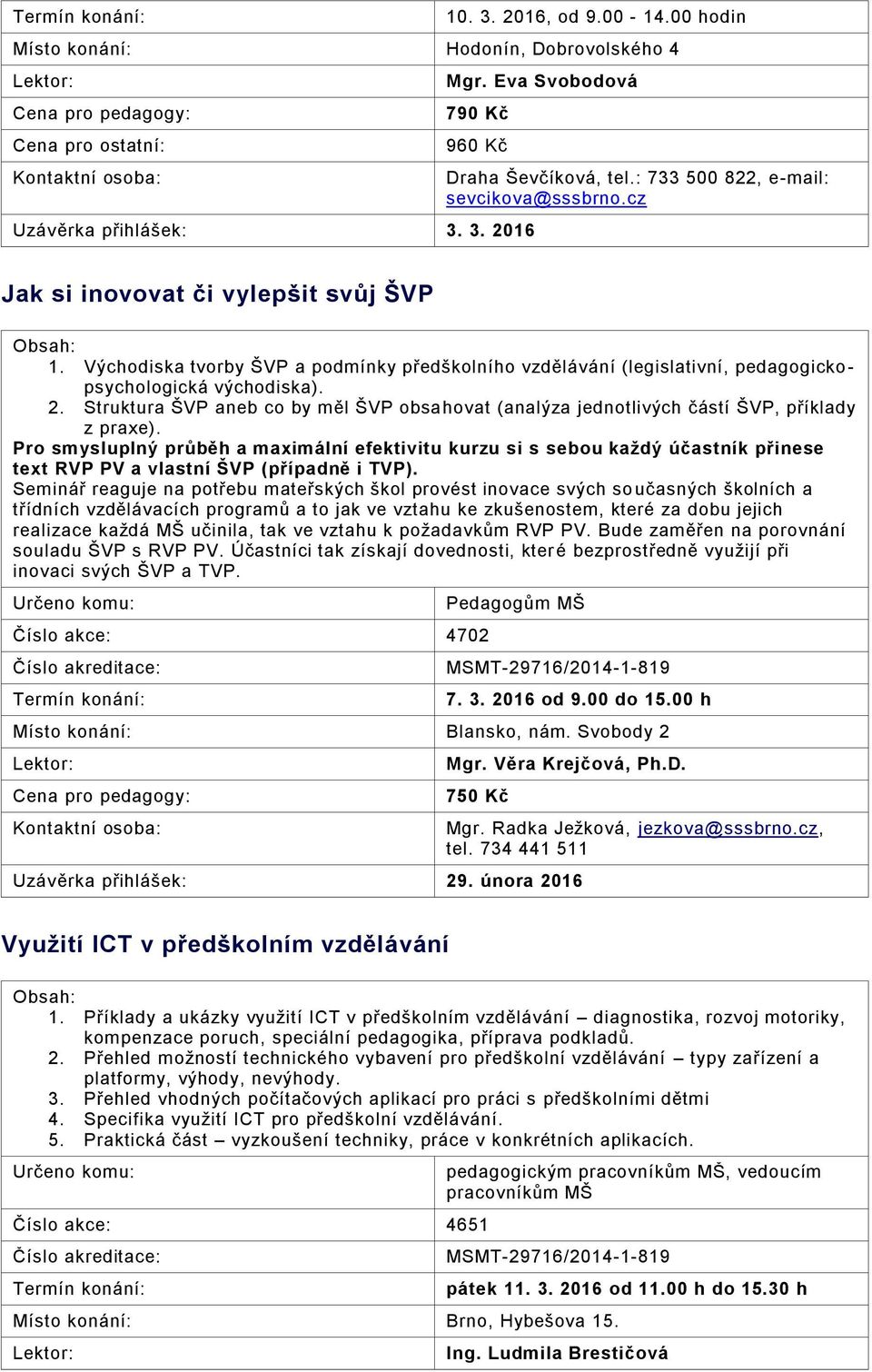 Struktura ŠVP aneb co by měl ŠVP obsahovat (analýza jednotlivých částí ŠVP, příklady z praxe).