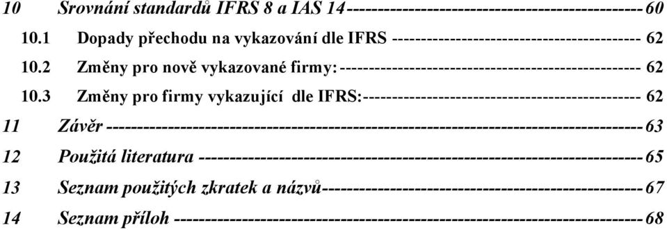 3 Změny pro firmy vykazující dle IFRS:------------------------------------------------ 62 11 Závěr