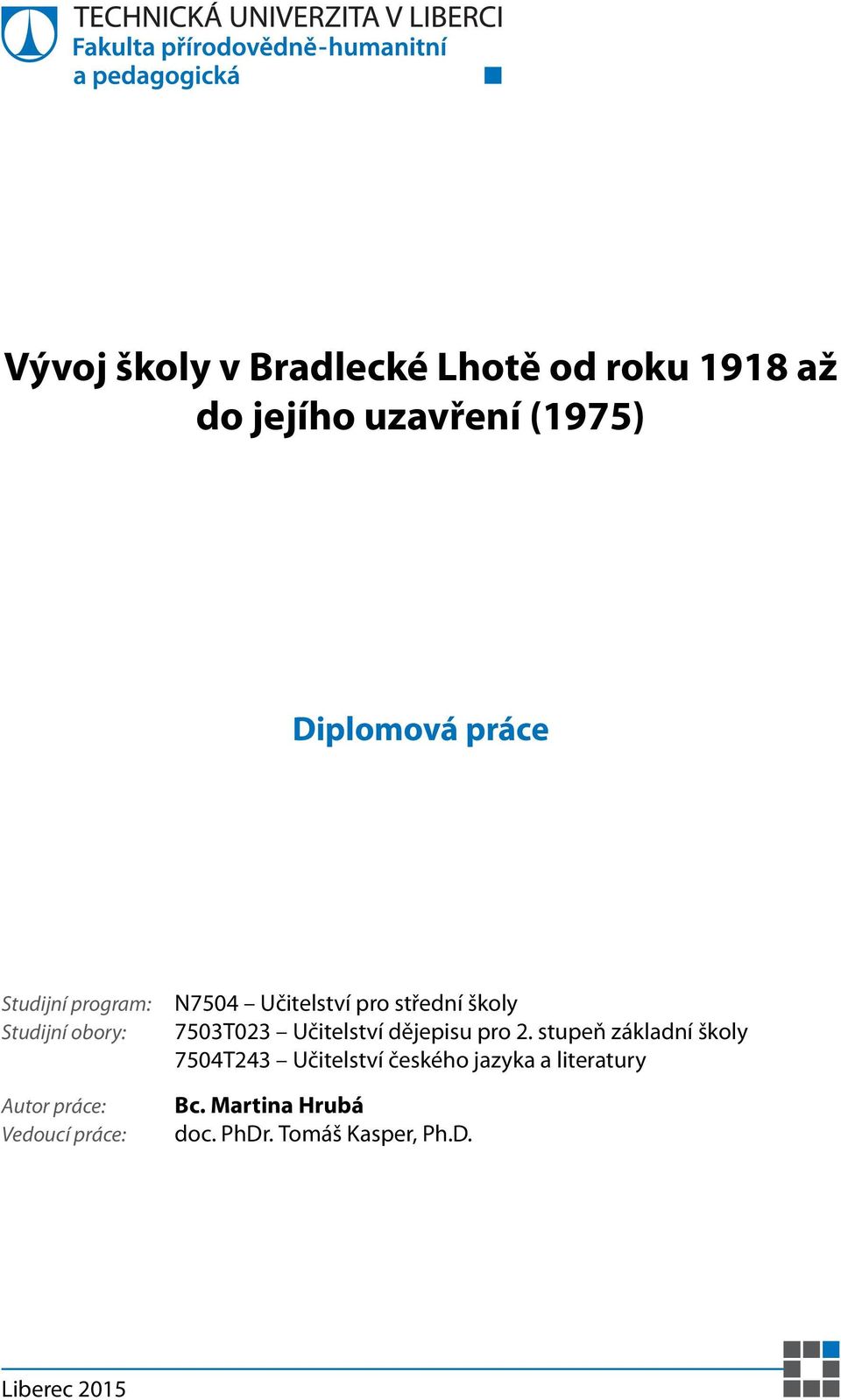 střední školy 7503T023 Učitelství dějepisu pro 2.