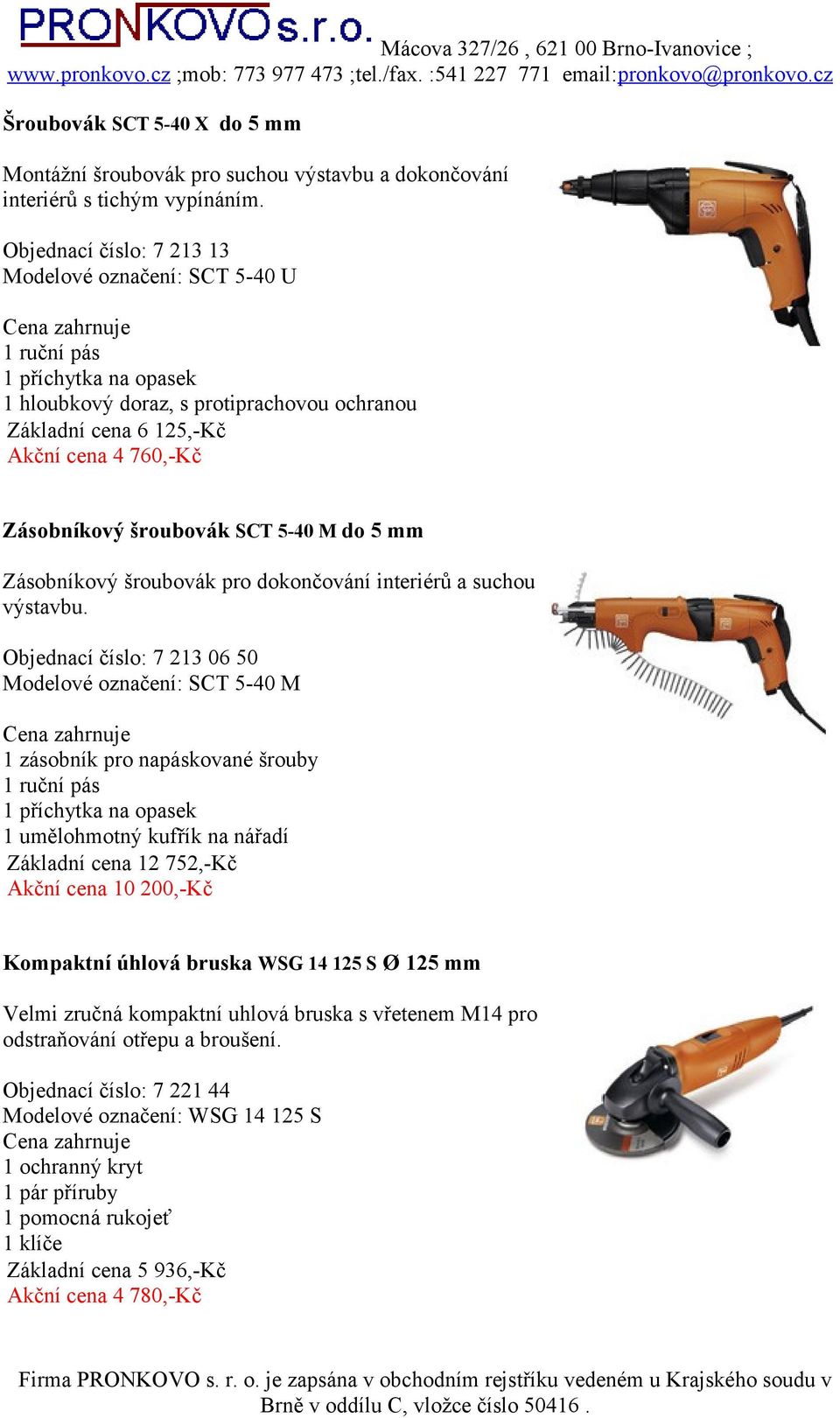 šroubovák SCT 5-40 M do 5 mm Zásobníkový šroubovák pro dokončování interiérů a suchou výstavbu.