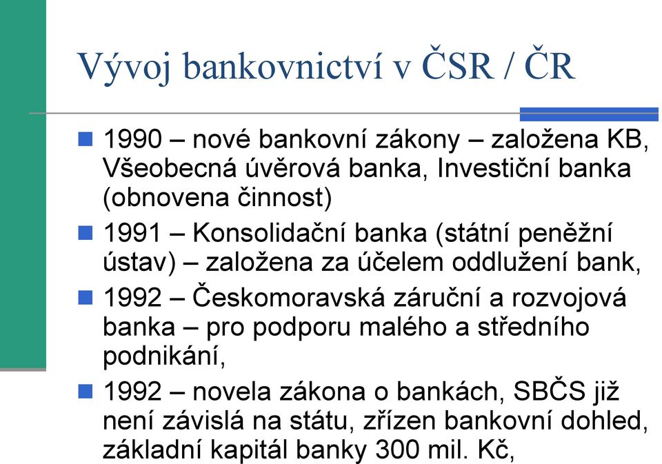 bank, 1992 Českomoravská záruční a rozvojová banka pro podporu malého a středního podnikání, 1992 novela