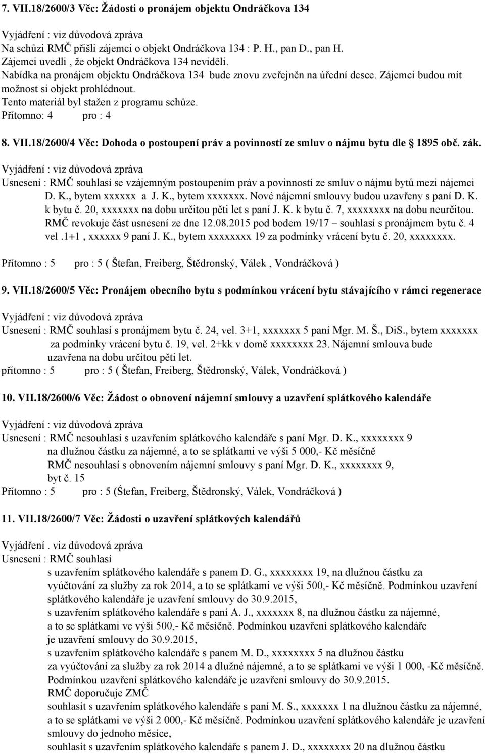 VII.18/2600/4 Věc: Dohoda o postoupení práv a povinností ze smluv o nájmu bytu dle 1895 obč. zák.