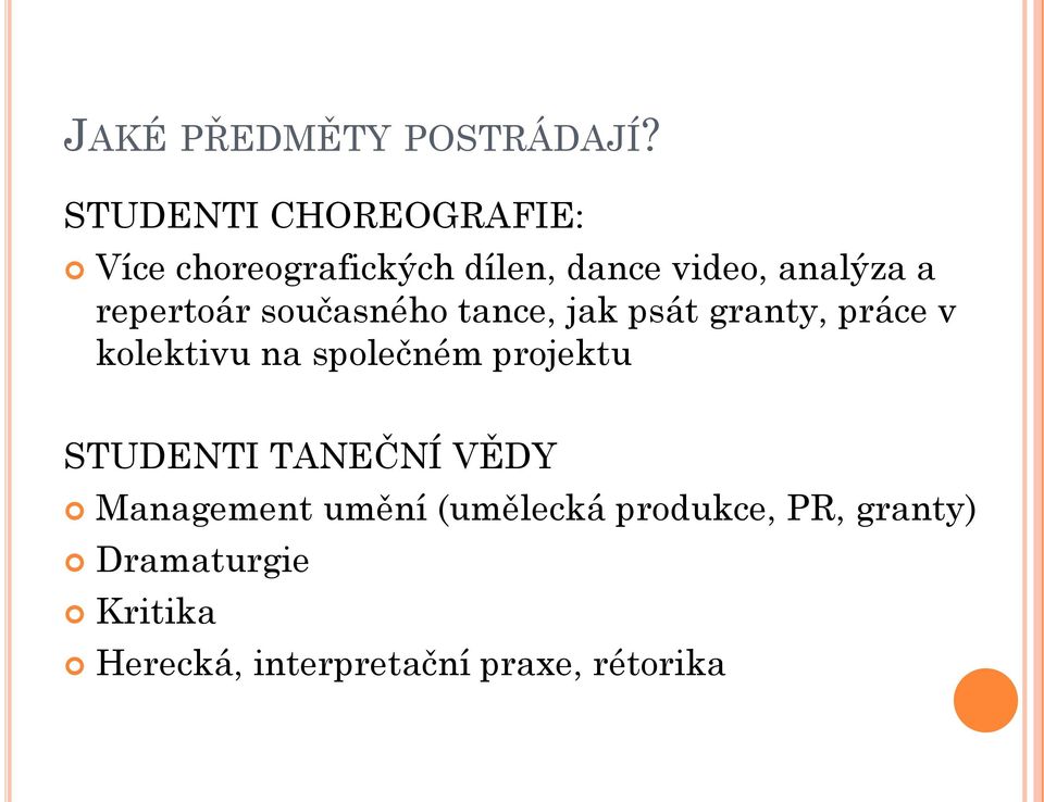 repertoár současného tance, jak psát granty, práce v kolektivu na společném