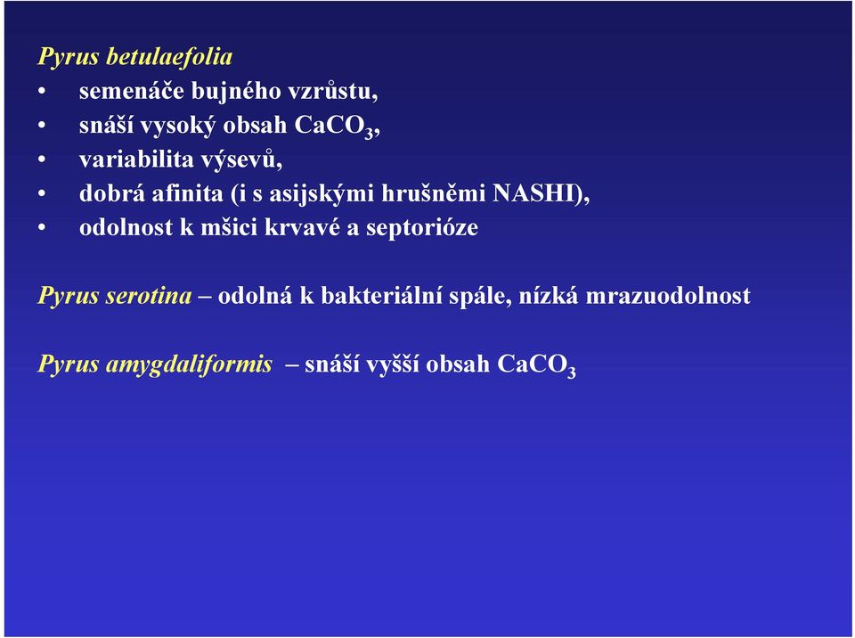 odolnost k mšici krvavé a septorióze Pyrus serotina odolná k