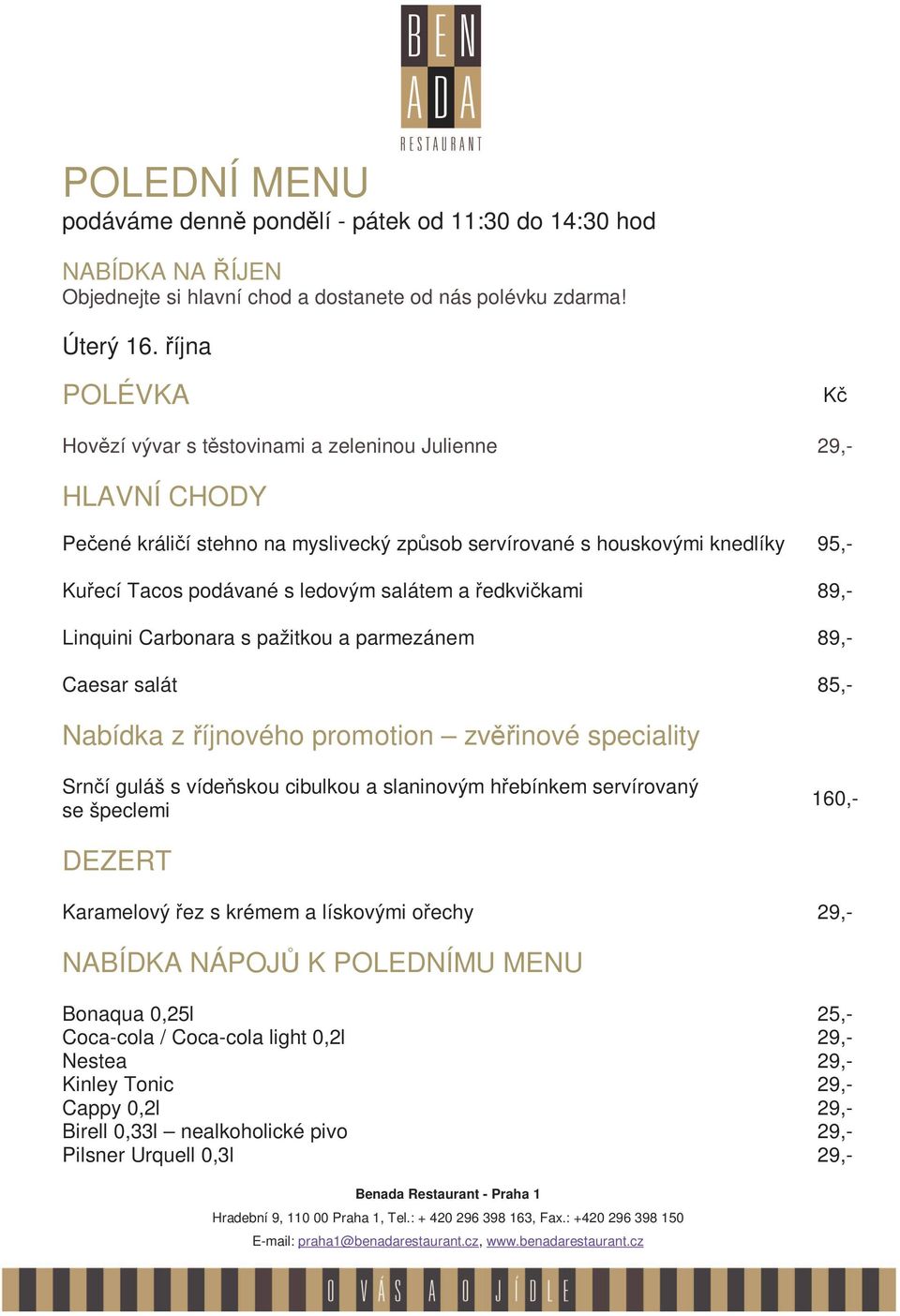 na myslivecký způsob servírované s houskovými knedlíky 95,- Kuřecí Tacos