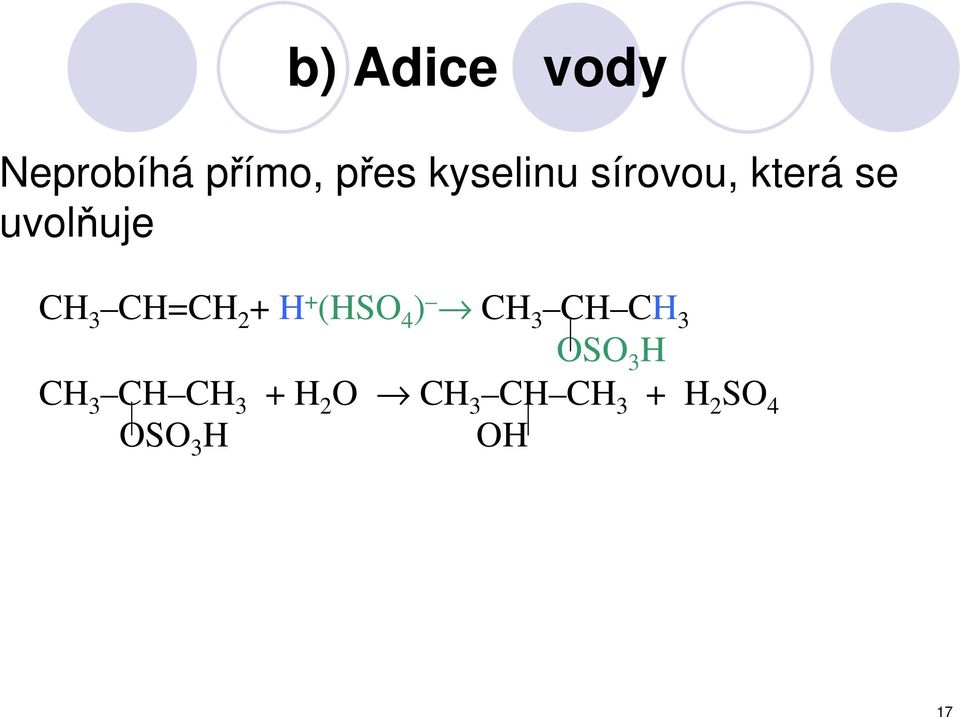 3 C=C 2 + + (SO 4 ) C 3 C C 3 OSO 3 C