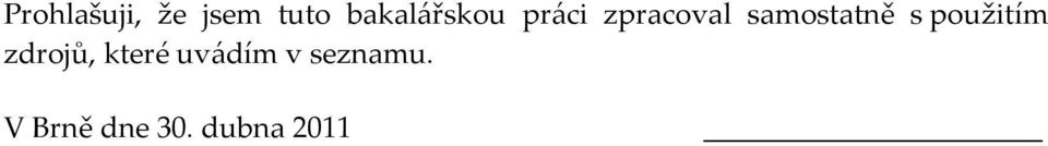 samostatně s použitím zdrojů,