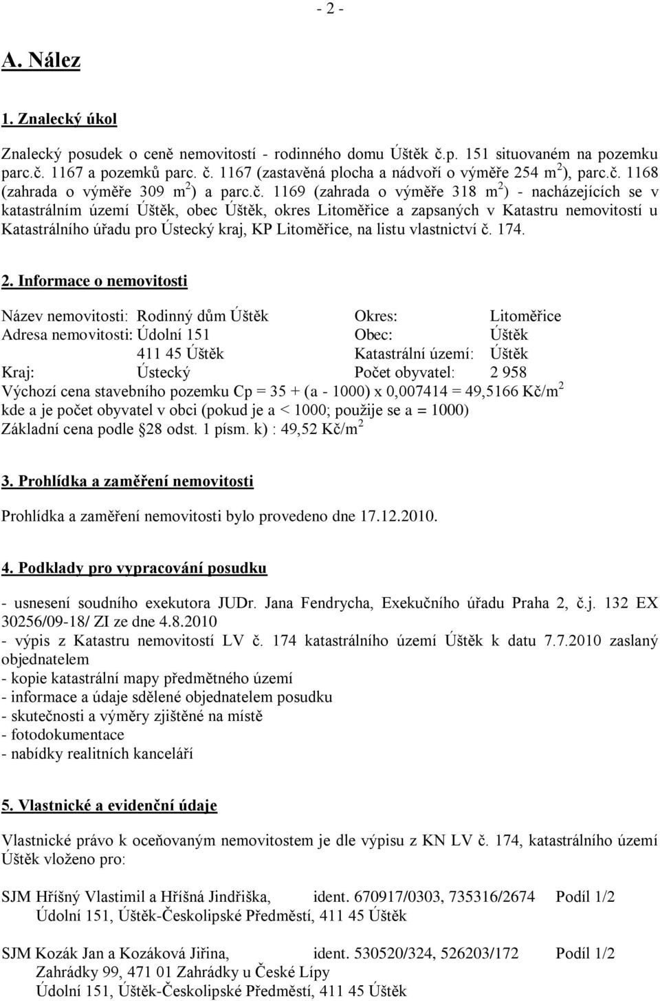 Katastrálního úřadu pro Ústecký kraj, KP Litoměřice, na listu vlastnictví č. 174. 2.