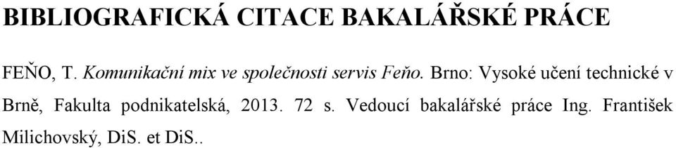 Brno: Vysoké učení technické v Brně, Fakulta