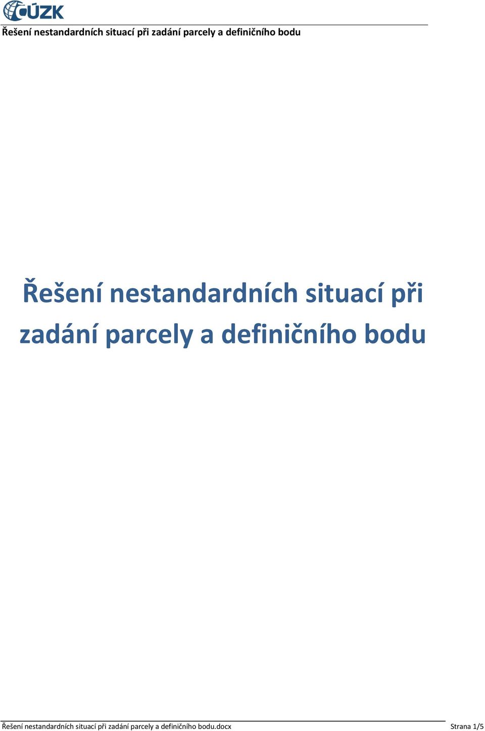 zadání parcely a definičního bodu.