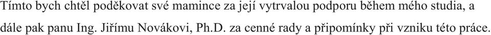 dále pak panu Ing. Ji ímu Novákovi, Ph.D.