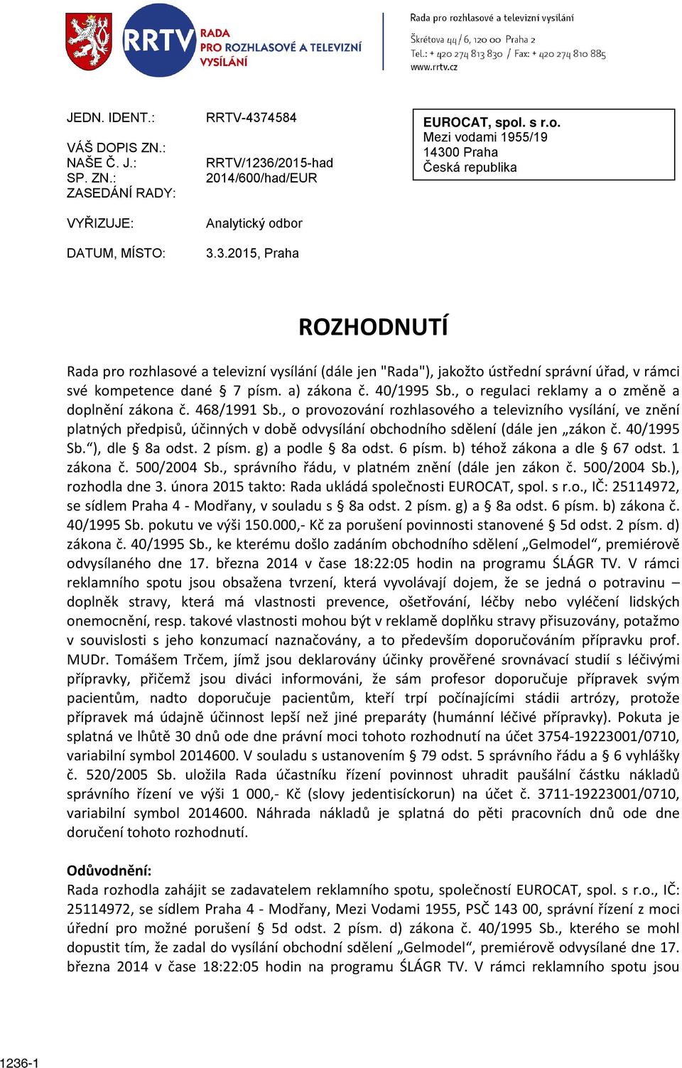 a) zákona č. 40/1995 Sb., o regulaci reklamy a o změně a doplnění zákona č. 468/1991 Sb.