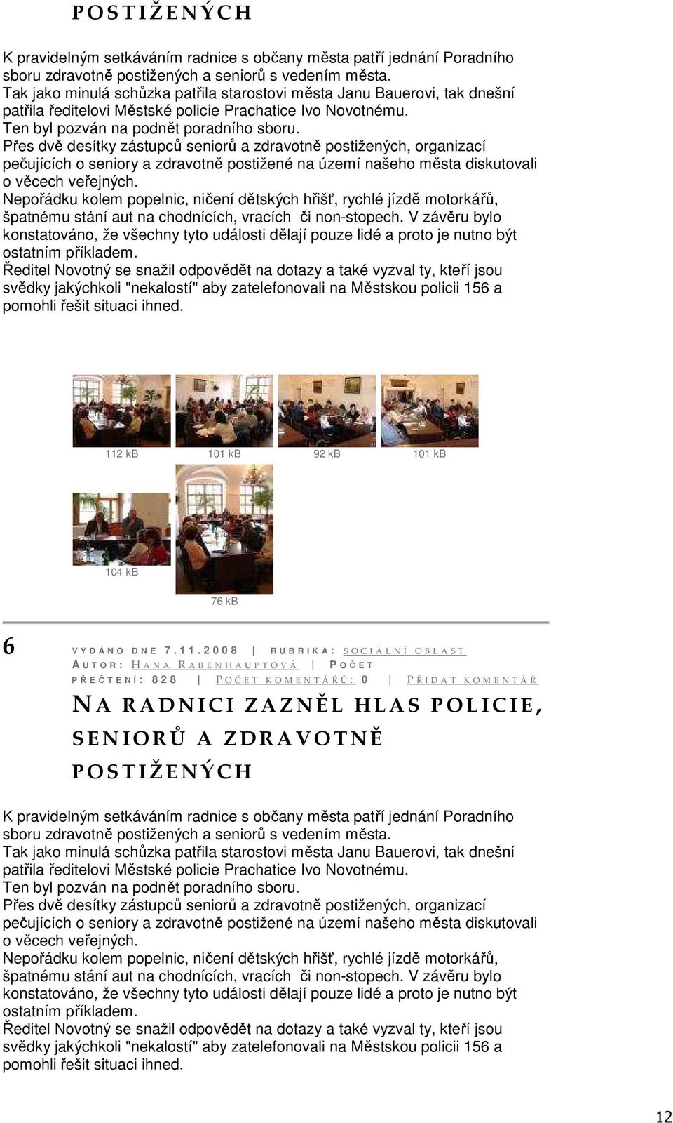 Přes dvě desítky zástupců seniorů a zdravotně postižených, organizací pečujících o seniory a zdravotně postižené na území našeho města diskutovali o věcech veřejných.